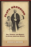 Slave Breeding by Gregory D. Smithers